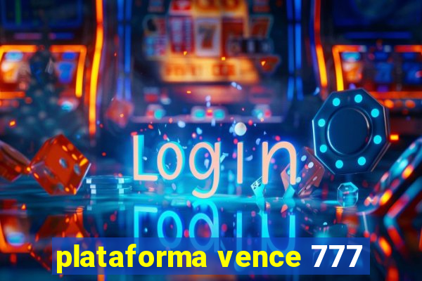 plataforma vence 777